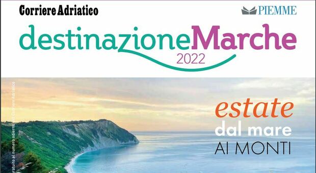 "Destinazione Marche": la guida per un'estate tutta da vivere in regalo con il Corriere Adriatico